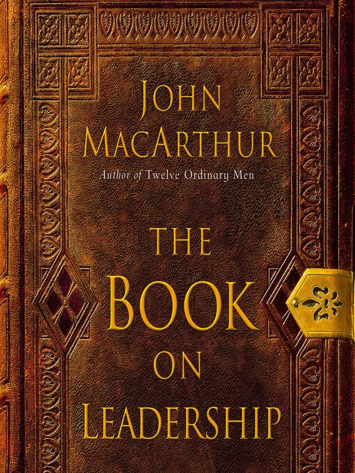 Title details for The Book on Leadership by John F. MacArthur - Available